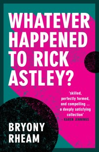Whatever Happened to Rick Astley? - Bryony Rheam - ebook