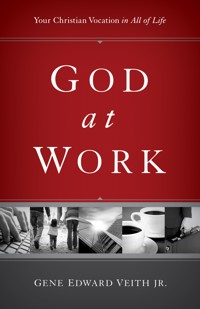 God at Work - Gene Edward Veith Jr. - ebook