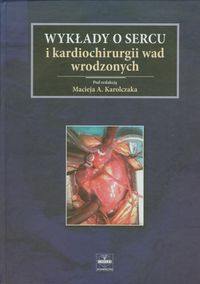 Wykłady o sercu i kardiochirurgii wad wrodzonych -  - książka