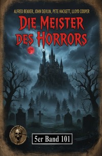 Die Meister des Horrors 5er Band 101 - Alfred Bekker - ebook