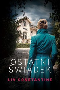 Ostatni świadek - Liv Constantine - książka