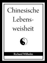 Chinesische Lebensweisheit - Richard Wilhelm - ebook