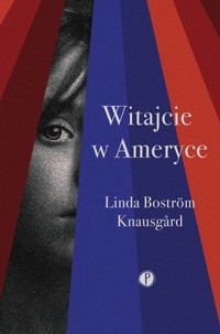 Witajcie w Ameryce - Linda Boström Knausgård - ebook + książka