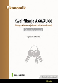 Kwalifikacja A.68/AU.68. Obsługa klienta w jednostkach administracji. - Agnieszka Żukowska - książka