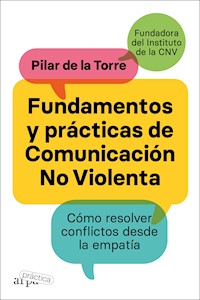 Fundamentos y prácticas de comunicación no violenta - Pilar de la Torre - ebook