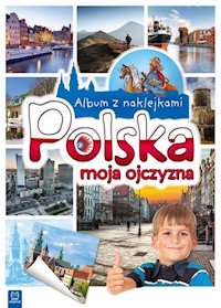 Album z naklejkami Polska moja ojczyzna -  - książka