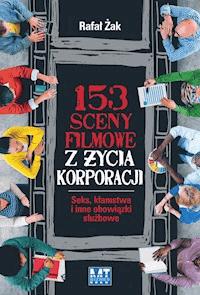 153 sceny filmowe z życia korporacji - Rafał Żak - ebook + książka