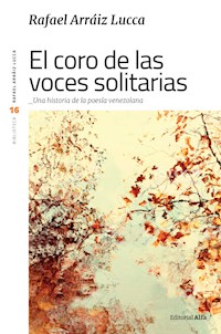 El coro de las voces solitarias - Rafael Arráiz Lucca - ebook