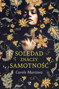 Soledad znaczy samotność - Martinez Carole - ebook + książka