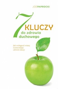 7 kluczy do zdrowia duchowego - Paprocki Joe - książka