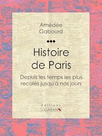 Histoire de Paris - Amédée Gabourd - ebook