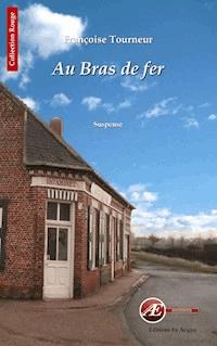 Au bras de fer - Françoise Tourneur - ebook