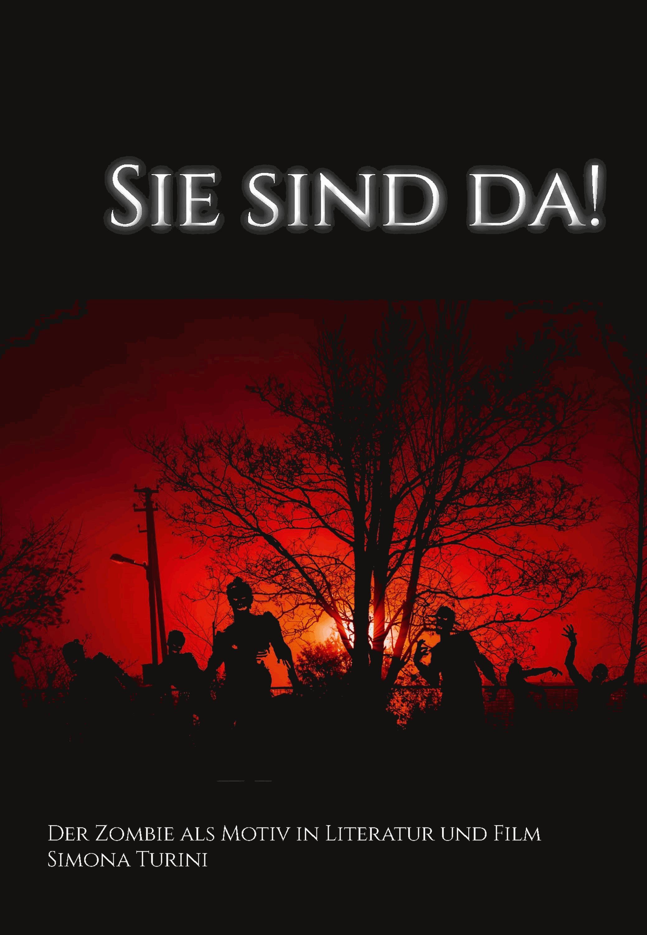Sie sind da! Der Zombie als Motiv in Literatur und Film.