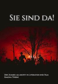 Sie sind da! Der Zombie als Motiv in Literatur und Film. - Simona Turini - ebook