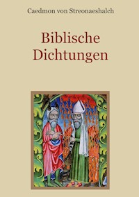 Biblische Dichtungen - Caedmon von Streonaeshalch - ebook