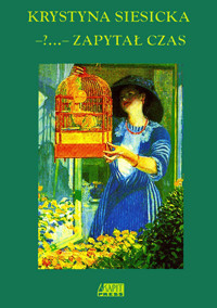 -?... - Zapytał czas - Krystyna Siesicka - ebook