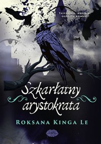 Szkarłatny arystokrata - Roksana Kinga Le - ebook + książka