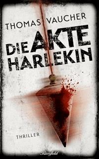 Die Akte Harlekin - Thomas Vaucher - ebook