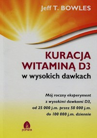 Kuracja witaminą D3 w wysokich dawkach - Bowles Jeff T. - książka