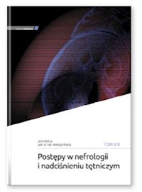 Postępy w nefrologii i nadciśnieniu tętniczym Tom XIX -  - książka