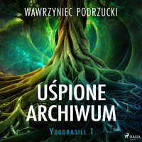 Uśpione archiwum. Yggdrasill 1 - Wawrzyniec Podrzucki - ebook + audiobook