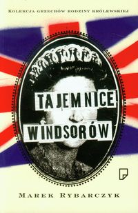 Tajemnice Windsorów - Marek Rybarczyk - książka