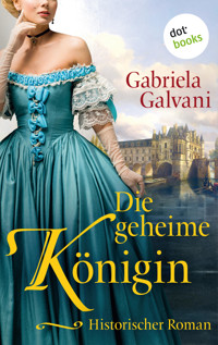 Die geheime Königin - Gabriela Galvani - ebook