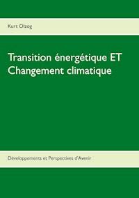 Transition énergétique ET Changement climatique - Kurt Olzog - ebook