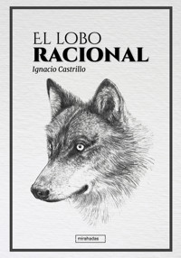 El lobo racional - Ignacio Castrillo - ebook