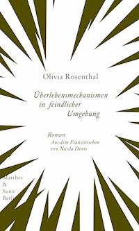 Überlebensmechanismen in feindlicher Umgebung - Olivia Rosenthal - ebook