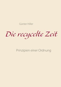 Die recycelte Zeit - Günter Hiller - ebook