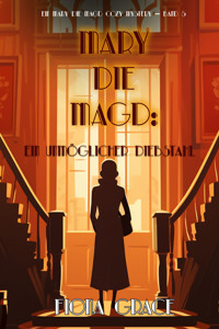 Mary die Magd: Ein Unmöglicher Diebstahl (Ein Mary die Magd Cozy Mystery — Band 5) - Fiona Grace - ebook