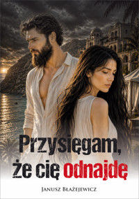 Przysiegam, że cię odnajde - Błażejewicz Janusz - ebook