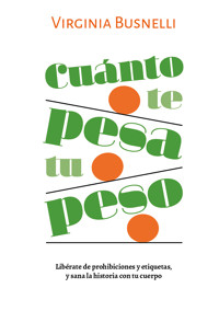 Cuánto te pesa tu peso - Virginia Busnelli - ebook