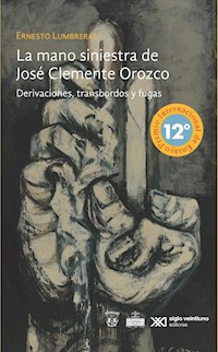 La mano siniestra de José Clemente Orozco - Ernesto Lumbreras - ebook