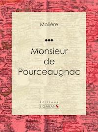 Monsieur de Pourceaugnac - Ligaran - ebook