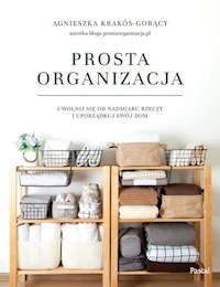 Prosta organizacja - Krakós-Gorący Agnieszka - ebook + książka