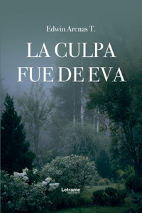 La culpa fue de Eva - Edwin Arenas T. - ebook