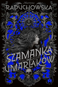 Szamanka od umarlaków (barwione brzegi) - Martyna Raduchowska - ebook + audiobook + książka
