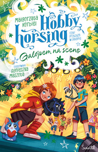 Galopem na scenę. Hobby horsing, czyli przyjaźń w galopie. Tom 5 - Małgorzata Korbiel - ebook + audiobook + książka