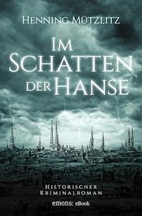 Im Schatten der Hanse - Henning Mützlitz - ebook