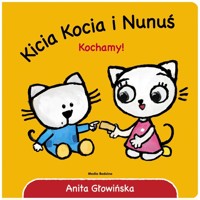 Kicia Kocia i Nunuś. Kochamy! - Anita Głowińska - książka