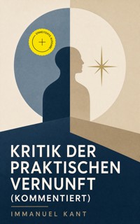 Kritik der praktischen Vernunft (Kommentiert) - Kant Immanuel - ebook