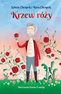 Krzew róży - Sylwia Chrapek, Róża Chrapek - ebook