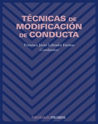 Técnicas de modificación de conducta - Francisco Javier Labrador Encinas - ebook