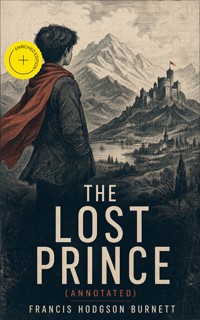 The Lost Prince (Annotated) - Francis Hodgson Burnett - ebook