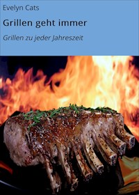 Grillen geht immer - Evelyn Cats - ebook