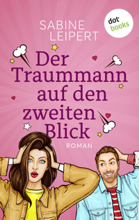 Der Traummann auf den zweiten Blick - oder: Wackelkontakt - Sabine Leipert - ebook