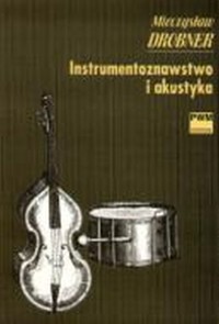 Instrumentoznawstwo i akustyka - Drobner Mieczysław - książka