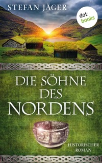 Die Söhne des Nordens: Die Silberkessel-Saga - Band 1 - Stefan Jäger - ebook